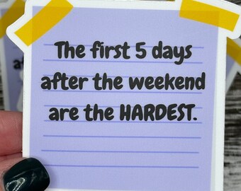 Funny "The Hardest Days" Sticker: Sarcastic Office Sticker