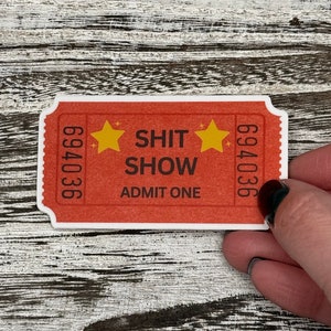 Sh!t Show Sticker: Funny Sarcastic Waterproof Vinyl Ticket Sticker