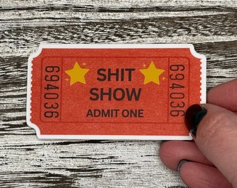 Sh!t Show! Admit One Stickers, Funny Stickers, Hilarious Stickers, Welcome to the Sh!t Show Stickers, Ticket Stickers, Red Ticket Stickers