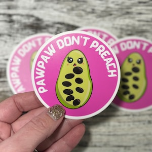 Paw Paw Stickers, Paw Paw Dont Preach Stickers, Paw Paw Tree Stickers, PawPaw Fruit Stickers, Dont Preach Stickers, Funny Stickers, Durable