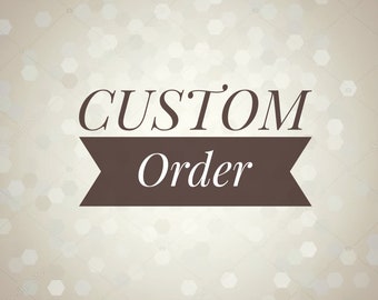 Custom Order