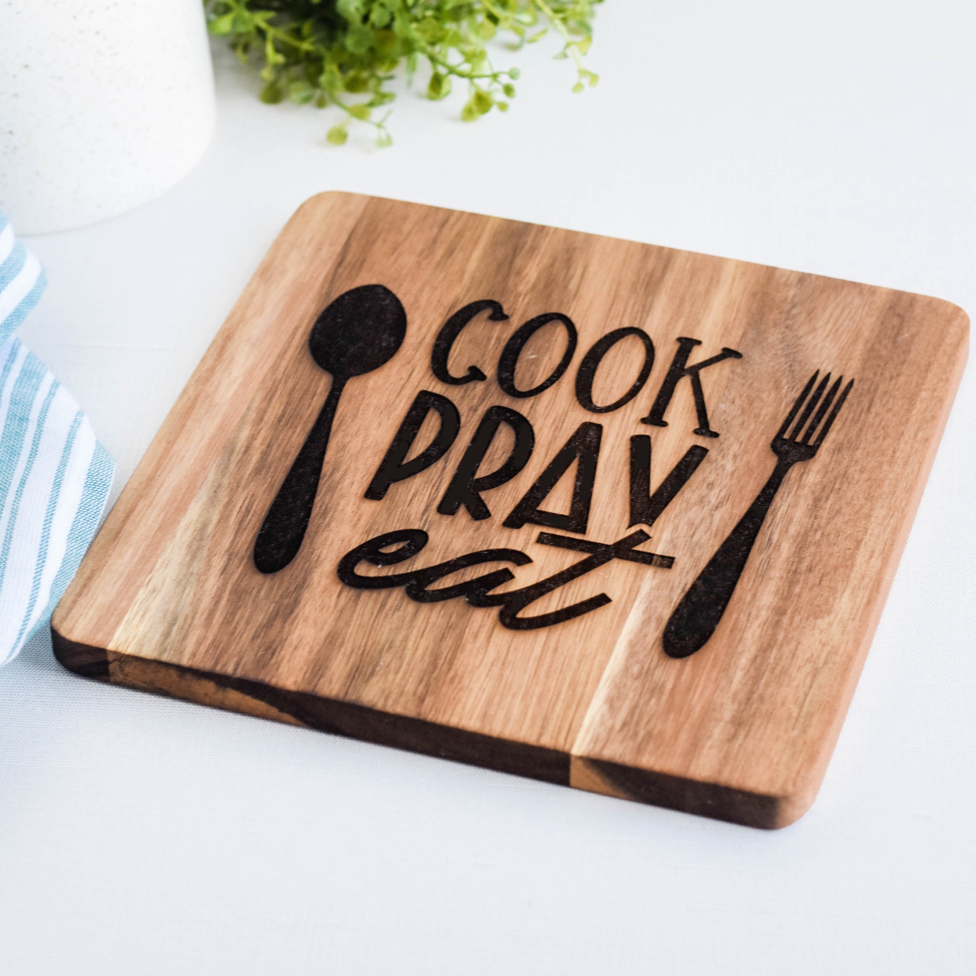 Acacia Trivet - Cook Pray Eat - Laser Engraved, Kitchen Decor, Cooking ...