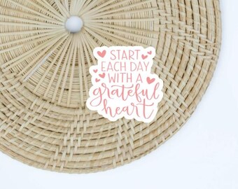 Start Each Day With a Grateful Heart Sticker, Positive Quotes Sticker Laptop Water Bottle Planner Sticker Inspirational Motivational Sticker