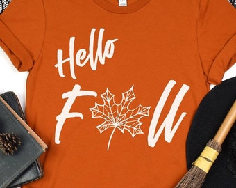Hello Fall Shirt, Thanksgiving Shirt, Womens Fall Shirt, Fall TShirt, Fall Leaves Shirt, Cute Fall Shirt, Fall Shirt, Fall Tee, Fall T-Shirt