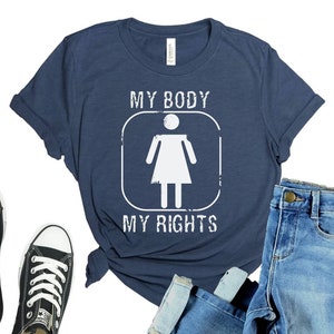 Reproductive Rights,Reproductive Choice,Abortion Feminism,Planned Parenthood Pro Choice,Protect Roe V. Wade Shirt,Pro Choice T-Shirt,My Body