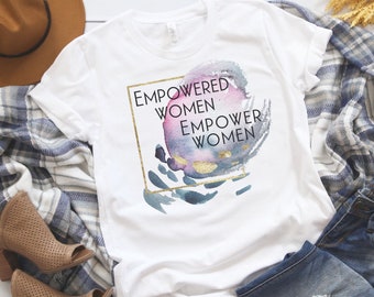 Women empowerment shirt, Empowered Women Empower Women, Feminist T-Shirt, Woman Up T-Shirt, Girl Power Shirt, Feminist, Political Shirt