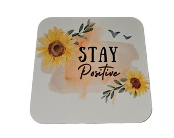 Stay Positive  -  3X3 MDF Sublimated Magnet  Motivational Positive Quote