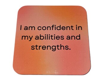 I Am Confident In My Abilities and Strengths  -  3X3 MDF Sublimated Magnet  Motivational Positive Quote