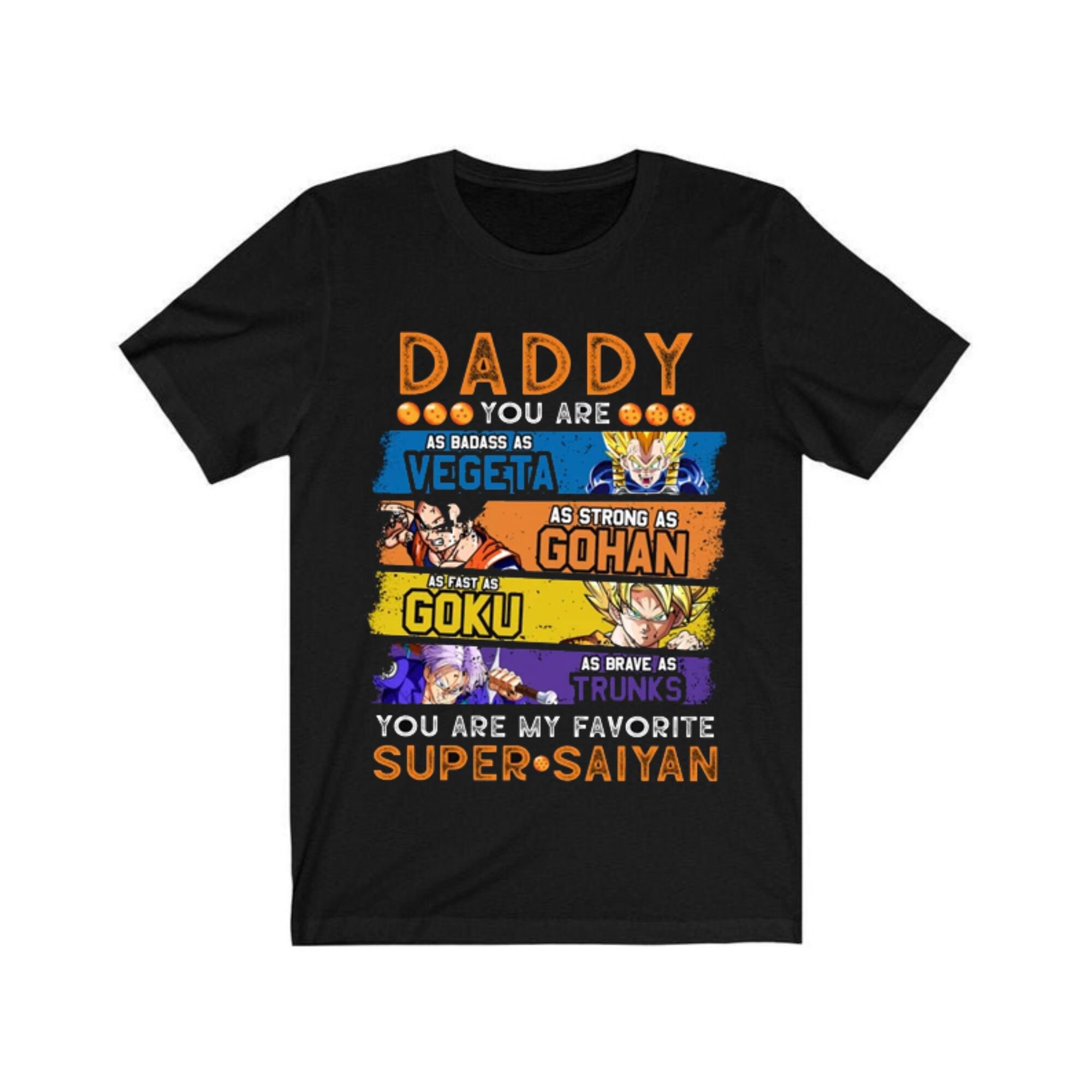 Discover Daddy You Are My Favorite Super Saiyan Unisex T-shirt, Vegeta Gohan Goku Trunks