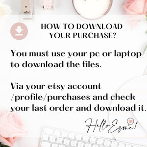 Op de afbeelding: Een witte achtergrond met een roze roos, een wit toetsenbord en een witte muis. De tekst "HOW TO DOWNLOAD YOUR PURCHASE?" is in zwart geschreven. De tekst "You must use your pc or laptop to download the files." is in zwart geschreven. De tekst "Via your etsy account /profile/purchases and check your last order and download it." is in zwart geschreven. De tekst "Hello Esme!" is in zwart geschreven met een roze hart.