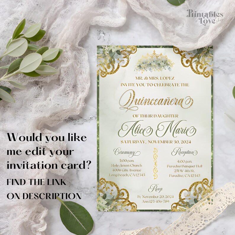 May include: A green and gold Quincea&ntilde;era invitation with a floral design and a crown. The invitation reads "Mr. & Mrs. Lopez invite you to celebrate the Quincea&ntilde;era of their daughter Alice Marie Saturday, November 30, 2024".