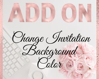 I will change invitation background color. Digital Download