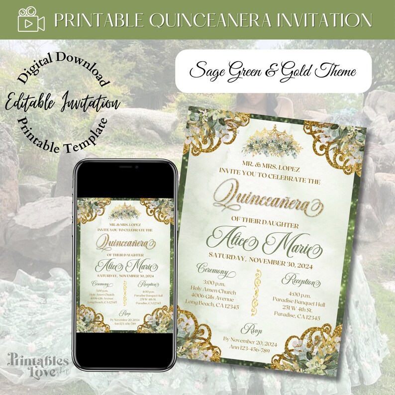 May include: Printable Quincea&ntilde;era invitation template with a sage green and gold theme. The invitation features a floral design with gold glitter accents. The text on the invitation reads "Mr. & Mrs. Lopez invite you to celebrate the Quincea&ntilde;era of their daughter Alice Marie. Saturday, November 30, 2024. Ceremony: 3:00 pm Holy Amen Church 4006 Gis Avenue Long Beach, CA 12343. Reception: 4:00 pm Paradise Banquet Hall 231 W 4th St. Paradise, CA 12345. RSVP by November 20, 2024 Ann 123-456-789."