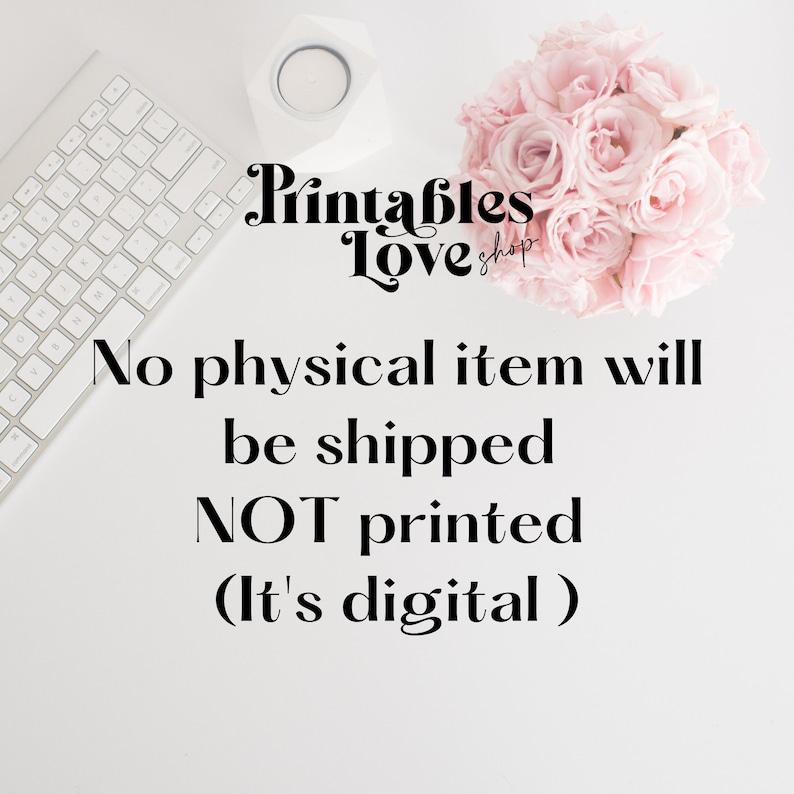 Op de afbeelding: Een wit toetsenbord en een boeket roze rozen liggen op een wit oppervlak. De tekst "Printables Love Shop" is in zwarte tekst. De tekst "No physical item will be shipped NOT printed (It's digital)" is in zwarte tekst.