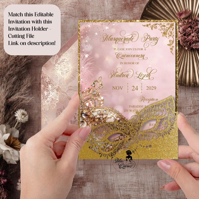 May include: A pink and gold Masquerade Party invitation for a Quincea&ntilde;era. The invitation features a decorative gold mask, a crown, and the text "Masquerade Party" and "Andrea Lizeth". The invitation also includes the text "Match this Editable Invitation with this Invitation Holder - Cutting File Link on description!"