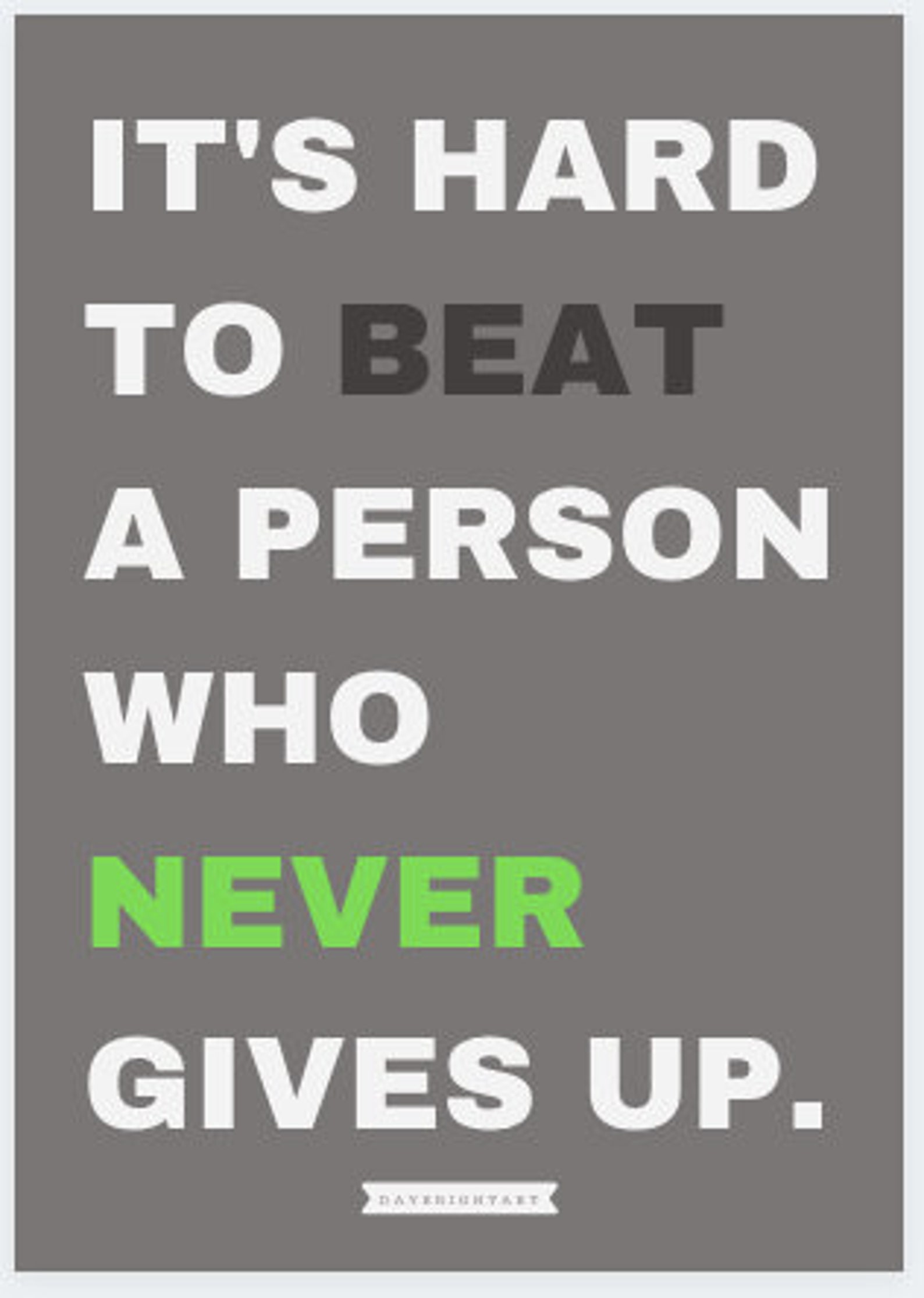 Its Hard to Beat a Person Who Never Gives up Wall Art Quotes Printable