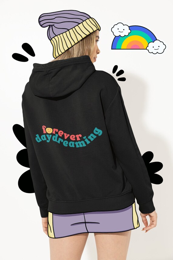 Forever Daydreaming Trendy Hoodie Cool Aesthetic Sweatshirt VSCO
