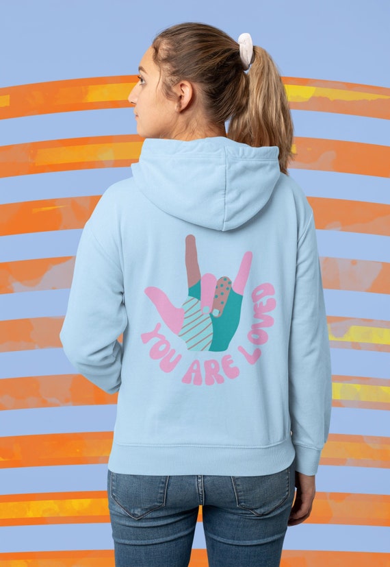 You Are Loved Hoodie Cool Aesthetic Sweatshirt VSCO Sweatshirt