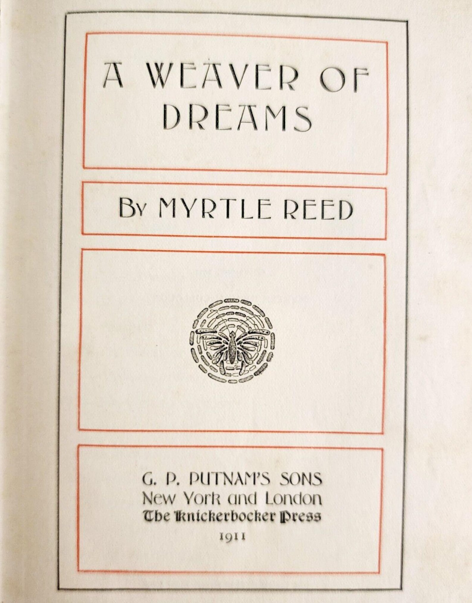 1911 A Weaver of Dreams Myrtle Reed First Edition HC Book Unrequited ...