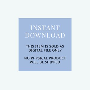 Peut inclure: Un carr&eacute; bleu avec du texte blanc qui dit "INSTANT DOWNLOAD THIS ITEM IS SOLD AS DIGITAL FILE ONLY NO PHYSICAL PRODUCT WILL BE SHIPPED".