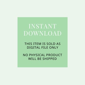 Puede incluir: Un cuadrado verde con texto blanco que dice "INSTANT DOWNLOAD THIS ITEM IS SOLD AS DIGITAL FILE ONLY NO PHYSICAL PRODUCT WILL BE SHIPPED".