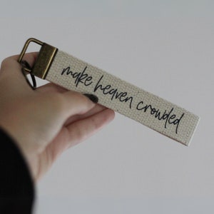 Make Heaven Crowded Keychain, Christian Key Fob, Christian Keychain Wristlet, Religious Keychain, Inspirational Keychain, Christian Gifts