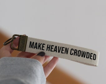 Make Heaven Crowded Keyfob, Christian Keychain 1 inch, Christian Keyfob, Jesus Keychain, Christian Gifts, Religious Gifts, Cotton Keychain
