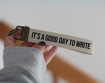 Het is een goede dag om te schrijven sleutelhanger, sleutelhanger schrijver, cadeau schrijver, citaten schrijver, cadeau boekenliefhebber, cadeau dichter, cadeau voor schrijver, cadeau schrijver