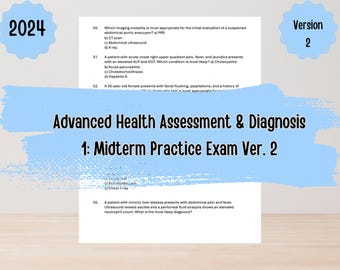 Advanced Health Assessment and Diagnosis (AHAD) 1: Midterm Practice Exam Version 2