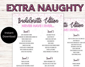 May include: A pink and white printable game card with the text "Extra Naughty Bachelorette Edition Never Have I Ever..." and a list of questions for a bachelorette party game.