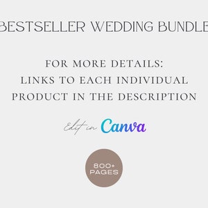May include: A digital product listing for a wedding bundle with over 800 pages of templates. The text "BESTSELLER WEDDING BUNDLE" is at the top of the image. The text "FOR MORE DETAILS: LINKS TO EACH INDIVIDUAL PRODUCT IN THE DESCRIPTION" is in the middle of the image. The text "Edit in Canva" is at the bottom of the image. A brown circle with the text "800+ PAGES" is in the bottom right corner of the image.