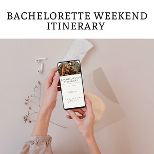 May include: A smartphone displaying a bachelorette weekend itinerary with the text "Bachelorette Itinerary" and "The Future Mrs. [name]" on a white background.