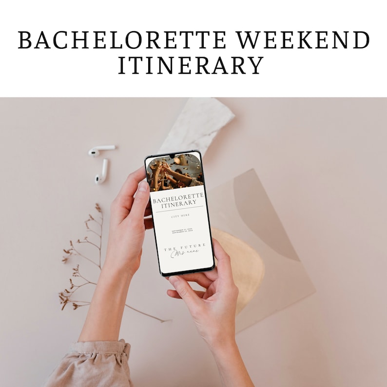 May include: A smartphone displaying a bachelorette weekend itinerary with the text "Bachelorette Itinerary" and "The Future Mrs. [name]" on a white background.