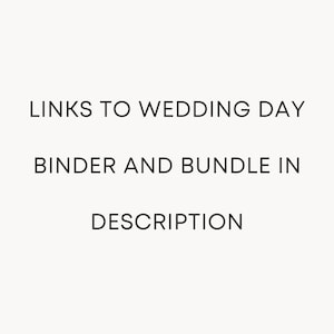 May include: Text that reads "LINKS TO WEDDING DAY BINDER AND BUNDLE IN DESCRIPTION"