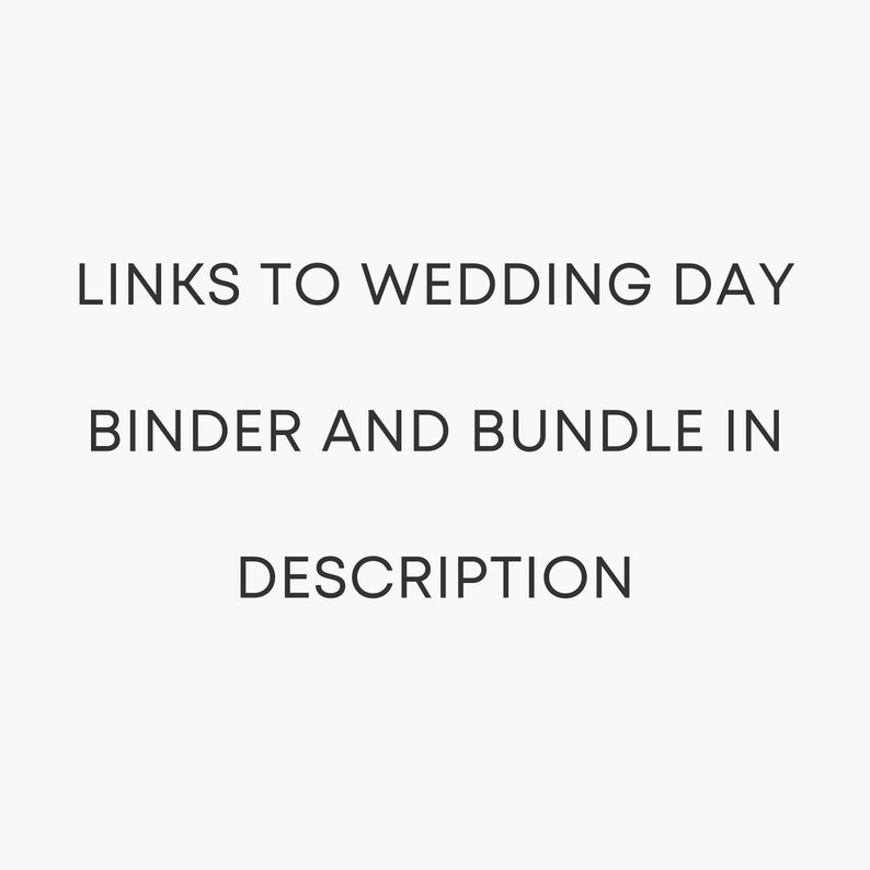 May include: Text that reads "LINKS TO WEDDING DAY BINDER AND BUNDLE IN DESCRIPTION"