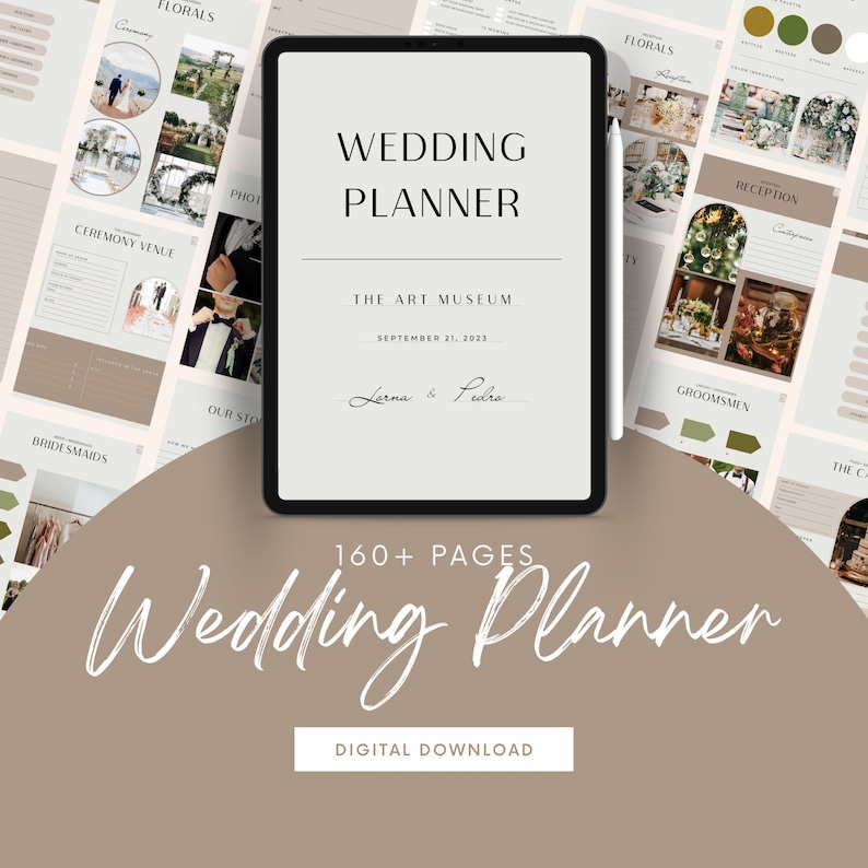 May include: A digital wedding planner with a beige background and a tablet displaying the cover. The cover is a light beige color with the text "Wedding Planner" in a black sans-serif font. The text "The Art Museum" is below the title, followed by the date "September 21, 2023". The names "Lorna & Pedro" are written in cursive below the date. The tablet is surrounded by pages from the planner, which feature images of wedding details, such as floral arrangements, ceremony venues, and reception decor. The text "160+ Pages Wedding Planner" is written in a black sans-serif font at the bottom of the image, with the text "Digital Download" below it.