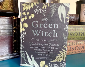 The Green Witch Your Complete Guide to the Natural Magic of Herbs, Flowers & Essential Oils by Arin Murphy Hiscock Hardcover Book New