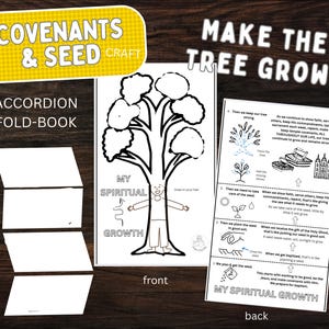 May include: A black and white accordion fold-book craft with the text "Covenants & Seed Craft" and "Make the Tree Grow!". The front of the book features a tree illustration with the words "My Spiritual Growth". The back of the book has instructions.