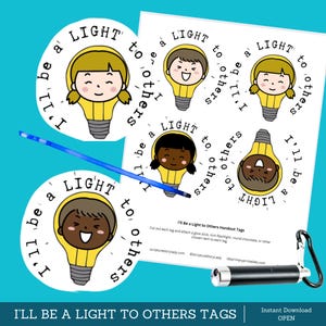 May include: Printable tags with a lightbulb design and the text "I'll be a light to others". The tags feature different skin tones and are perfect for a classroom or church activity.