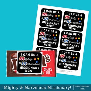 May include: A printable sheet of stickers with the phrase "I can be a mighty & marvelous missionary now!" printed on each sticker. The stickers are black with white text and feature red, blue, and yellow M&M candies. The stickers are designed to be placed on M&M candy bags.