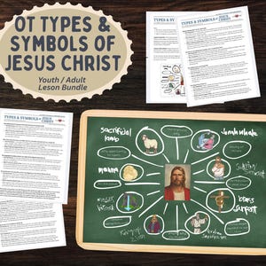 May include: A lesson bundle with the title "OT Types & Symbols of Jesus Christ" for youth and adults. The image includes a chalkboard diagram with illustrations and text, along with printed worksheets. The chalkboard features a central image of Jesus.