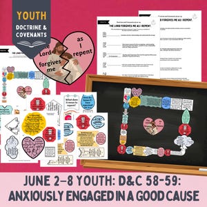 June 2-8, LDS Youth YM YW Come Follow Me lesson 2025, Doctrine and Covenants 58-59 Anxiously engaged; D&C 58:42-43 Lord forgives as I repent
