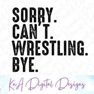Przepraszam. Nie mogę. Wrestling. Żegnaj | Projekt Grunge | Wrestling PNG | Projekt koszulki | PNG do natychmiastowego pobrania | PNG do sublimacji