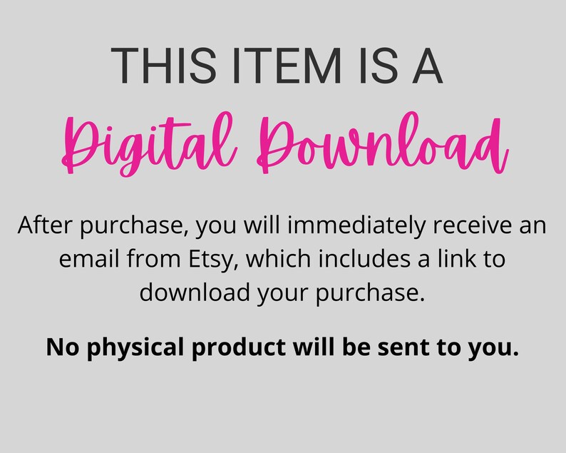 Pu&ograve; includere: Testo su sfondo bianco che recita "THIS ITEM IS A Digital Download. After purchase, you will immediately receive an email from Etsy, which includes a link to download your purchase. No physical product will be sent to you."