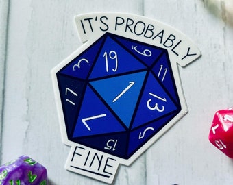 It's Probably Fine, Natural 1 vinyl sticker // Natural 1 D&D sticker