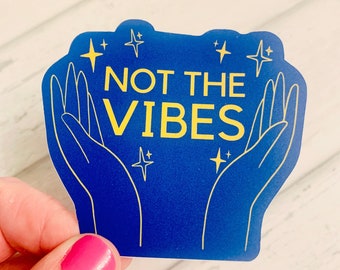 Not the Vibes vinyl sticker