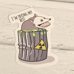 I&#39;m Trying My Best vinyl sticker // Trash Possum sticker