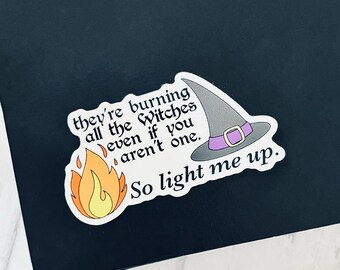 Burning All The Witches Even If You Aren't One, Rep Inspired Die-Cut Vinyl Sticker