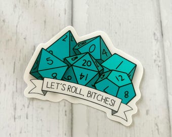 Let's Roll Bitches! vinyl sticker // Polyhedral Dice D&D sticker // Dungeons and Dragons Sticker
