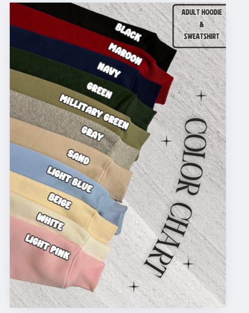 May include: A colour chart showing adult hoodie and sweatshirt colours. The colours include black, maroon, navy, green, military green, grey, sand, light blue, beige, white, and light pink. The text "COLOUR CHART" is also visible.